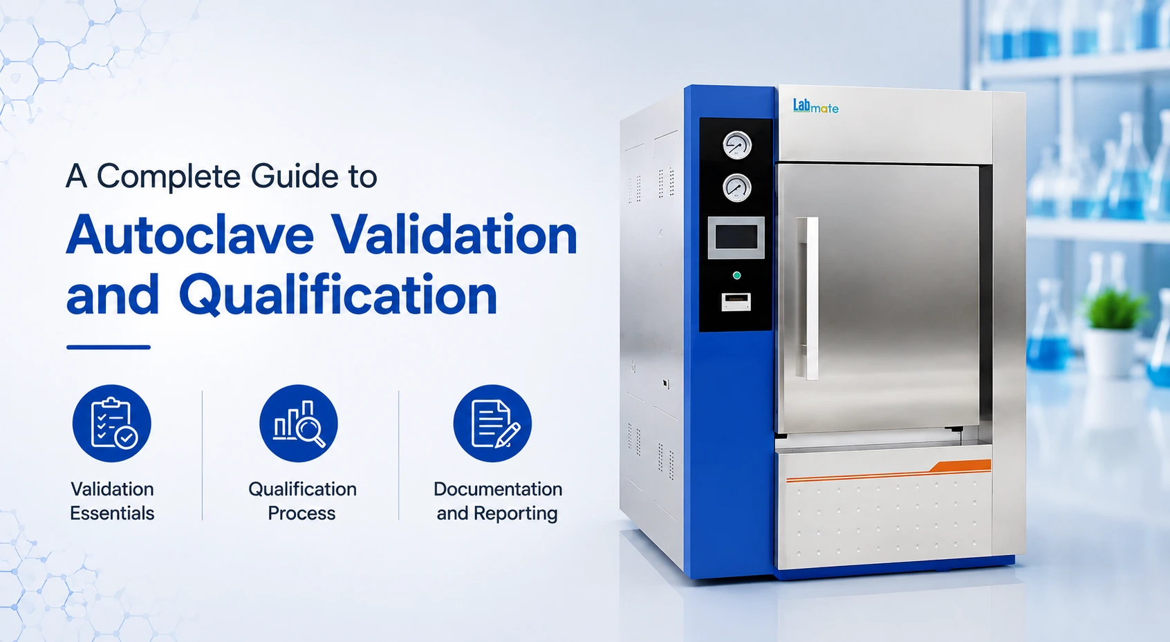 A Complete Guide To Autoclave Validation And Qualification