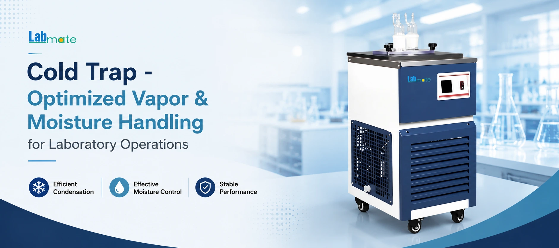 Cold-trap-optimized-vapor-and-moisture-handling-for-laboratory-operations