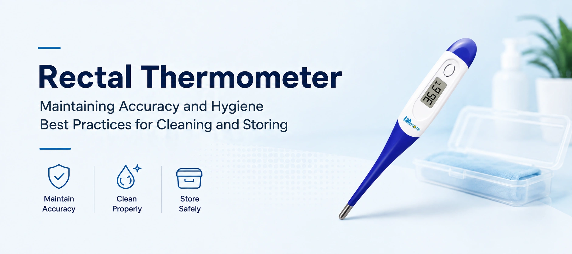 Maintaining Accuracy And Hygiene Best Practices For Cleaning And Storing A Rectal Thermometer