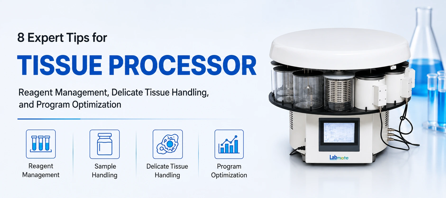 Tissue Processing: Reagent Management, Delicate Tissue Handling, And Program Optimization