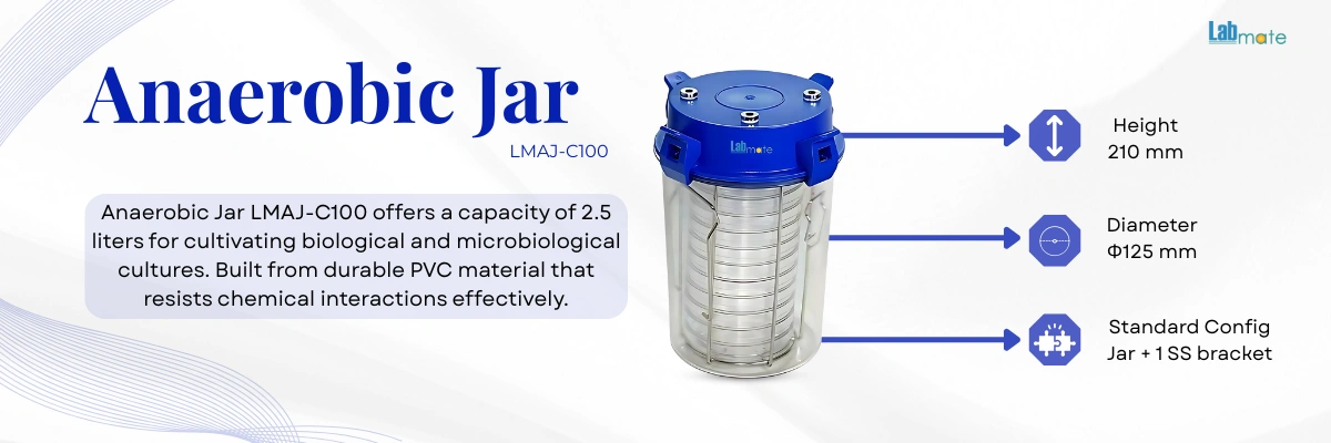 Anaerobic Jar LMAJ-C100 Standard Configuration	Jar + 1 stainless steel bracket
